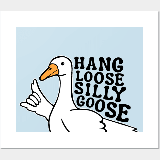 Hang Loose Silly Goose Wall Art by Downtown Rose